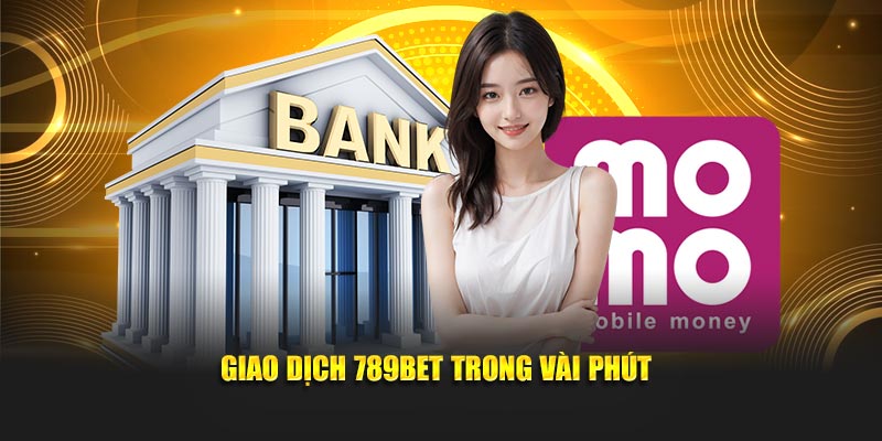 Giao dịch 789BET trong vài phút