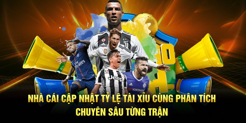 Nhà cái cập nhật tỷ lệ tài xỉu cùng phân tích chuyên sâu từng trận