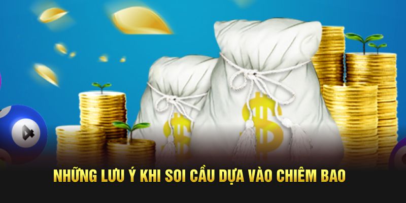 Những lưu ý khi soi cầu dựa vào chiêm bao