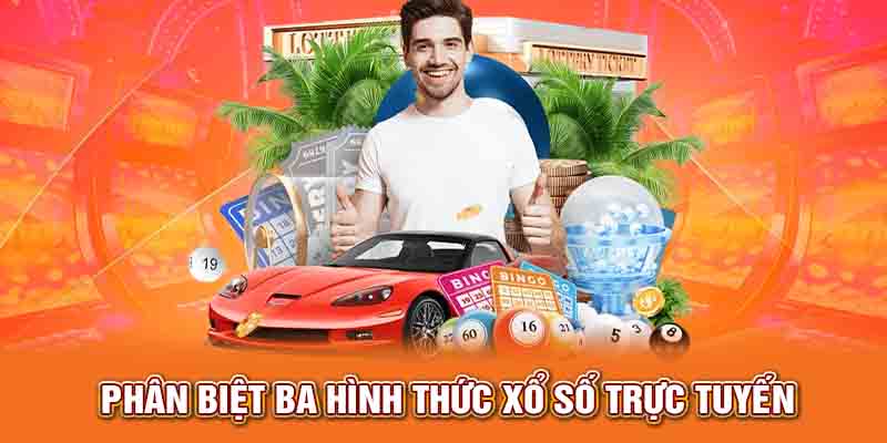Phân biệt ba hình thức xổ số trực tuyến